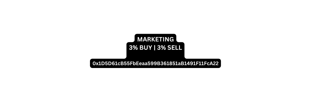 MARKETING 3 BUY 3 SELL 0x1D5D61cB55FbEeaa599B361851aB1491F11FcA22